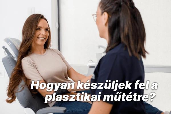 Hogyan készüljek fel a plasztikai műtétre? 