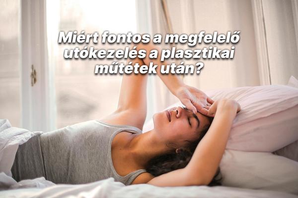 Miért fontos a megfelelő utókezelés a plasztikai műtétek után?