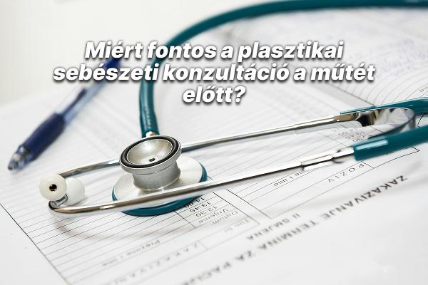 Miért fontos a plasztikai sebészeti konzultáció a műtét előtt?